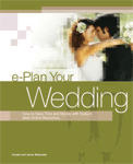 e-Plan Your Wedding: How to Save Time and Money with Today's Best Online Resources by Crystal and Jason Melendez